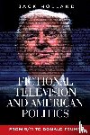 Holland, Jack - Fictional Television and American Politics