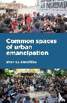 Stavrides, Stavros - Common Spaces of Urban Emancipation