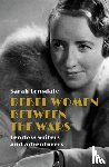 Lonsdale, Sarah - Rebel Women Between the Wars