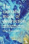 Panayotakis, Costas - The Capitalist Mode of Destruction