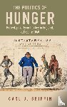 Griffin, Carl J. - The Politics of Hunger