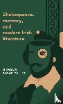 Taylor-Collins, Nicholas - Shakespeare, Memory, and Modern Irish Literature
