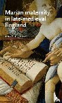 Long, Mary Beth - Marian Maternity in Late-Medieval England