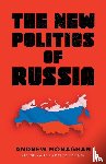Monaghan, Andrew - The New Politics of Russia