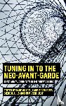  - Tuning in to the Neo-Avant-Garde