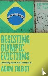 Talbot, Adam - Resisting Olympic Evictions