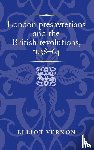 Vernon, Elliot - London Presbyterians and the British Revolutions, 1638–64