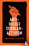 Joseph-Salisbury, Remi, Connelly, Laura - Anti-Racist Scholar-Activism