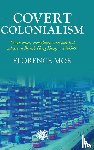 Mok, Florence - Covert Colonialism