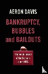 Davis, Aeron - Bankruptcy, Bubbles and Bailouts