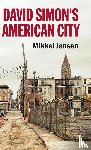 Jensen, Mikkel - David Simon's American City