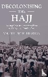Heaton, Matthew - Decolonising the Hajj