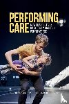  - Performing Care