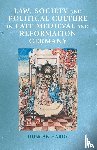 Hardy, Duncan - Law, Society and Political Culture in Late Medieval and Reformation Germany