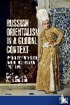  - Russian Orientalism in a Global Context