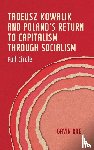 Rae, Gavin - Tadeusz Kowalik and Poland's Return to Capitalism Through Socialism