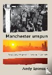 Spinoza, Andy - Manchester Unspun