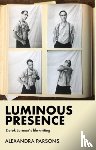 Parsons, Alexandra - Luminous Presence
