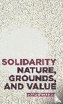Sangiovanni, Andrea - Solidarity: Nature, Grounds, and Value