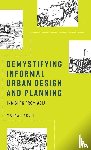 Arefi, Mahyar - Demystifying Informal Urban Design and Planning