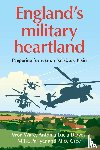 Ware, Vron, Dawes, Antonia Lucia, Pariyar, Mitra, Cree, Alice - England’S Military Heartland