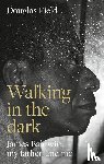 Field, Douglas - Walking in the Dark