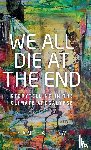 Haddow, Sam - We All Die at the End