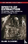 Blencowe, Claire - Spirits of Extraction