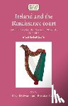  - Ireland and the Renaissance Court