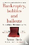 Davis, Aeron - Bankruptcy, Bubbles and Bailouts