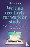 Kara, Helen - Writing Creatively for Work or Study