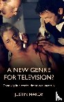 Hardy, Justin - A New Genre for Television?