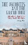 Filet, Jeremy - The Jacobites and the Grand Tour