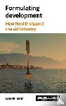 Wilhelm, Lola - Formulating Development - How Nestle Shaped the Aid Industry