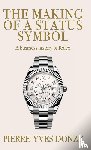 Donze, Pierre-Yves (Professor of Business History) - The Making of a Status Symbol