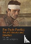  - Pier Paolo Pasolini for Art History and Practice