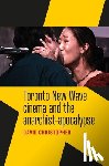 Christopher, David - Toronto New Wave Cinema and the Anarchist-Apocalypse