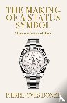 Donze, Pierre-Yves (Professor of Business History) - The Making of a Status Symbol