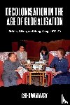 Mark, Chi-kwan (Senior Lecturer in International History) - Decolonisation in the Age of Globalisation