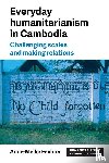 Fechter, Anne-Meike - Everyday Humanitarianism in Cambodia