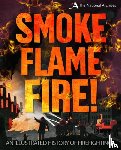 Apps, Roy - Smoke, Flame, Fire!: A History of Firefighting