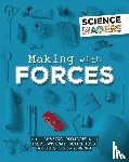 Claybourne, Anna - Science Makers: Making with Forces