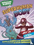 Lin, Joy - Superpower Science: The Superhuman Body