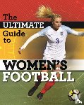 Thorpe, Yvonne - The Ultimate Guide to Women's Football