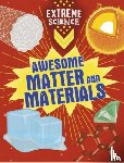 Richards, Jon, Colson, Rob - Extreme Science: Awesome Matter and Materials