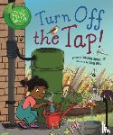 Chancellor, Deborah - Good to be Green: Turn off the Tap