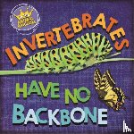 Ridley, Sarah - In the Animal Kingdom: Invertebrates Have No Backbone