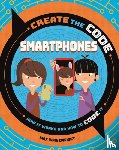 Wainewright, Max - Create the Code: Smartphones