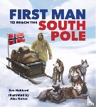 Hubbard, Ben - Famous Firsts: First Man to the South Pole