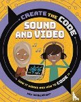 Wainewright, Max - Create the Code: Sound and Video